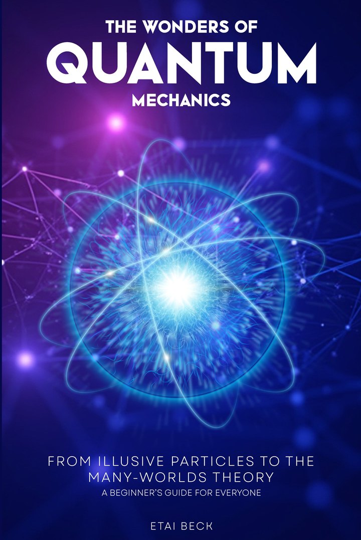 Book cover of The Wonders of Quantum Mechanics by Etai Beck